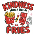 KINDNESS WITH A SIDE OF FRIES