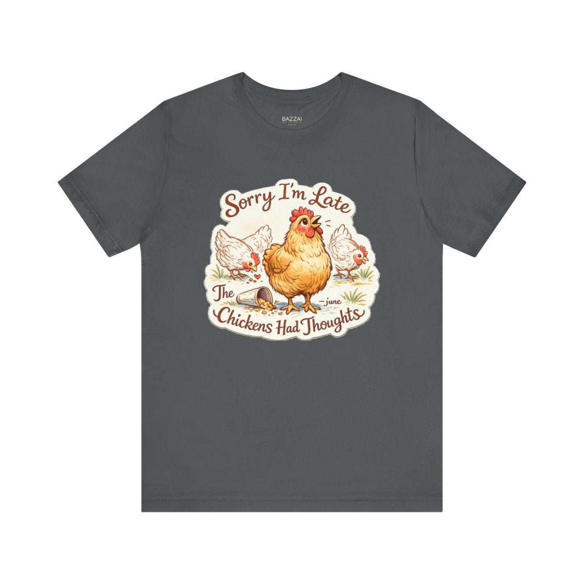 Funny Backyard Chicken T-Shirt — Sorry I’m Late, the Chickens Had — backyard chicken t-shirt design by June