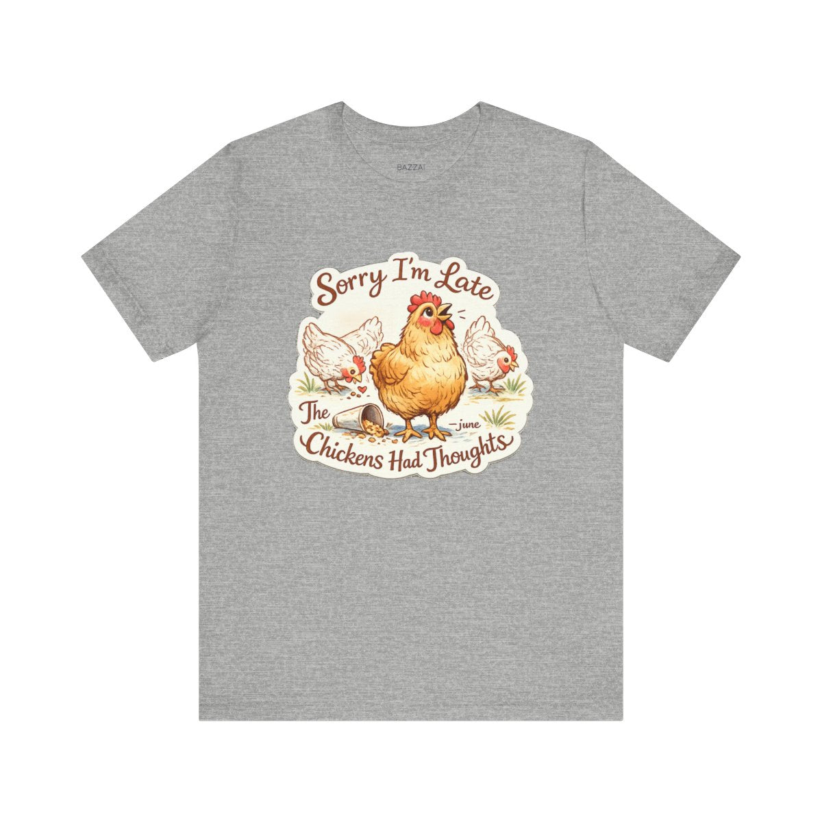 Funny Backyard Chicken T-Shirt — Sorry I’m Late, the Chickens Had — backyard chicken t-shirt design by June