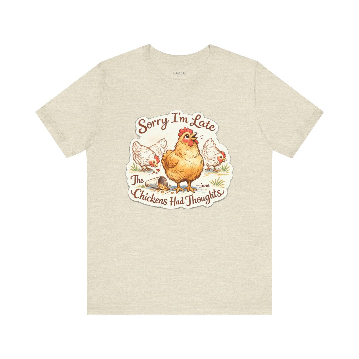 Funny Backyard Chicken T-Shirt — Sorry I’m Late, the Chickens Had — backyard chicken t-shirt design by June
