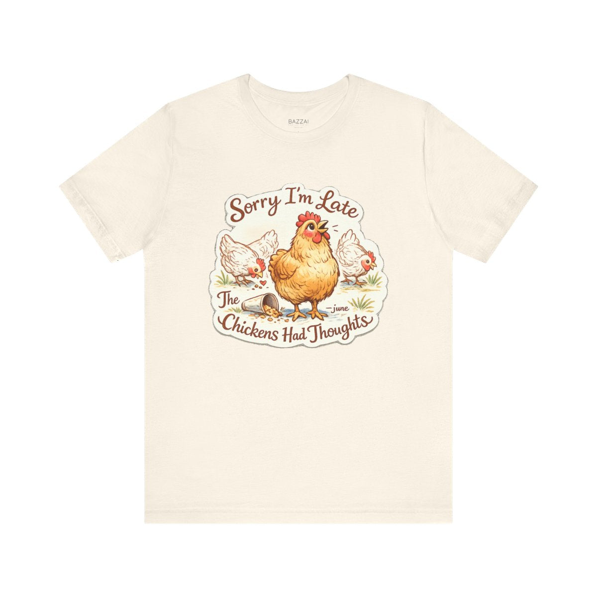 Funny Backyard Chicken T-Shirt — Sorry I’m Late, the Chickens Had — backyard chicken t-shirt design by June