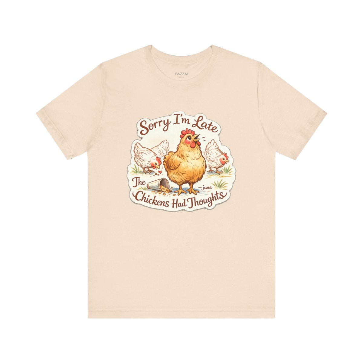 Funny Backyard Chicken T-Shirt — Sorry I’m Late, the Chickens Had — backyard chicken t-shirt design by June