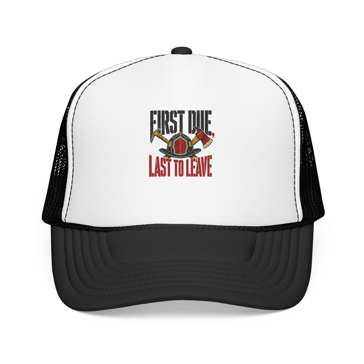 Funny Firefighter Hat — First Due, Last to Leave — hat design