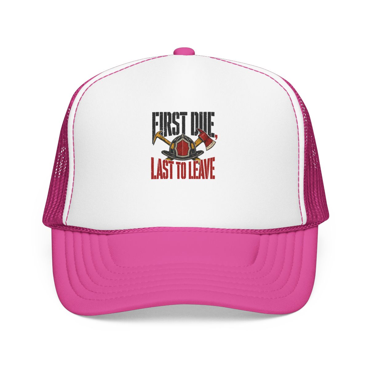 Funny Firefighter Hat — First Due, Last to Leave — hat design