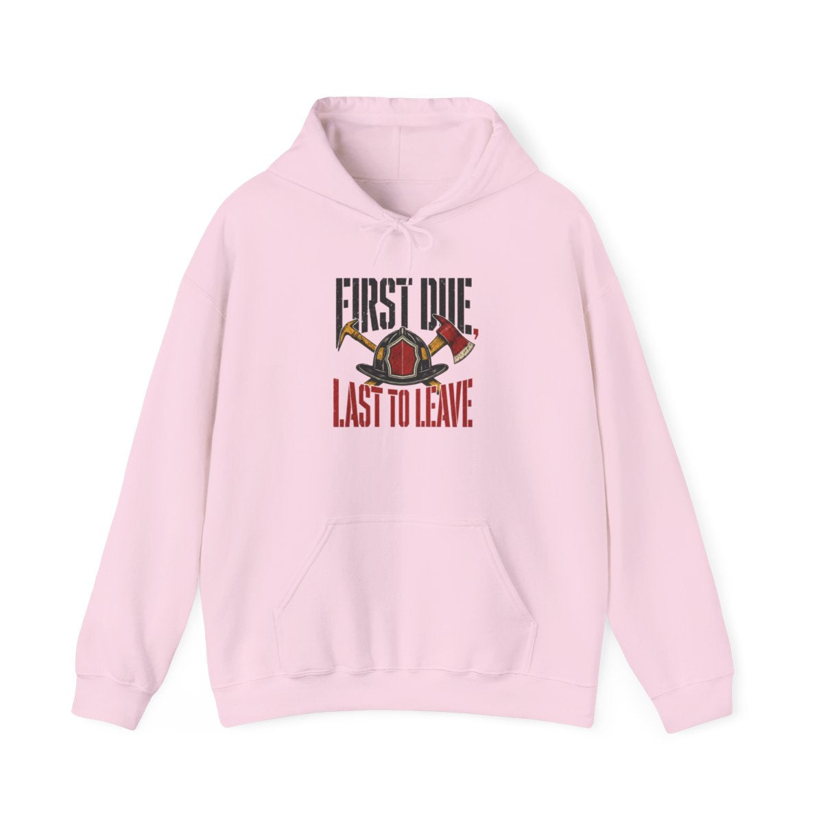 Funny Firefighter Hoodie — First Due, Last to Leave — hoodie design