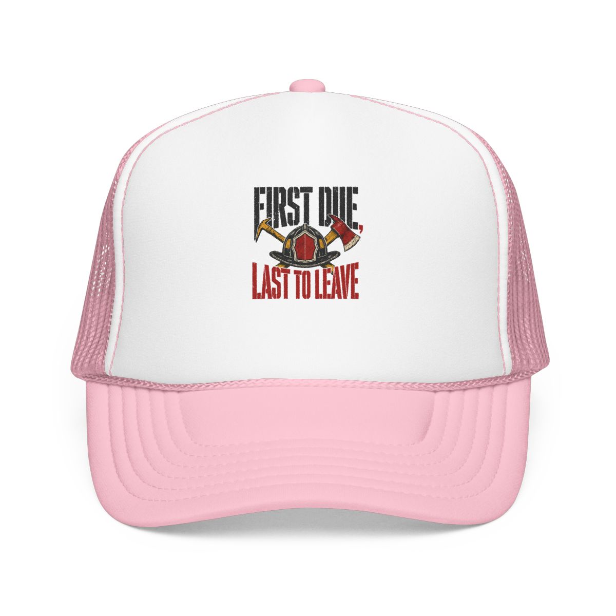 Funny Firefighter Hat — First Due, Last to Leave — hat design