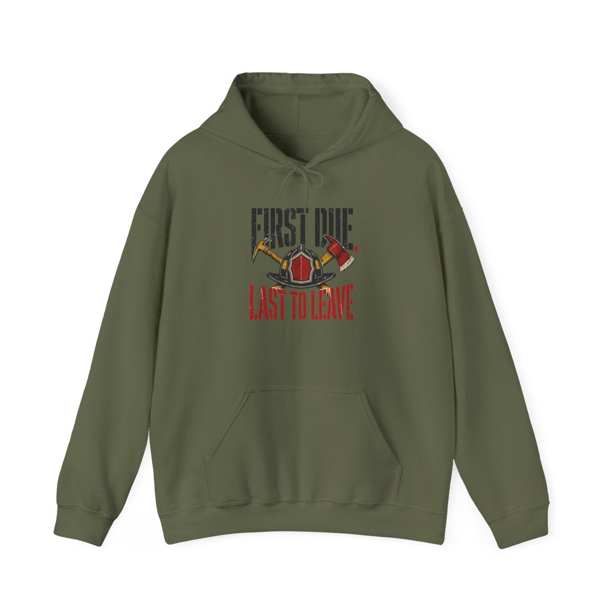 Funny Firefighter Hoodie — First Due, Last to Leave — hoodie design