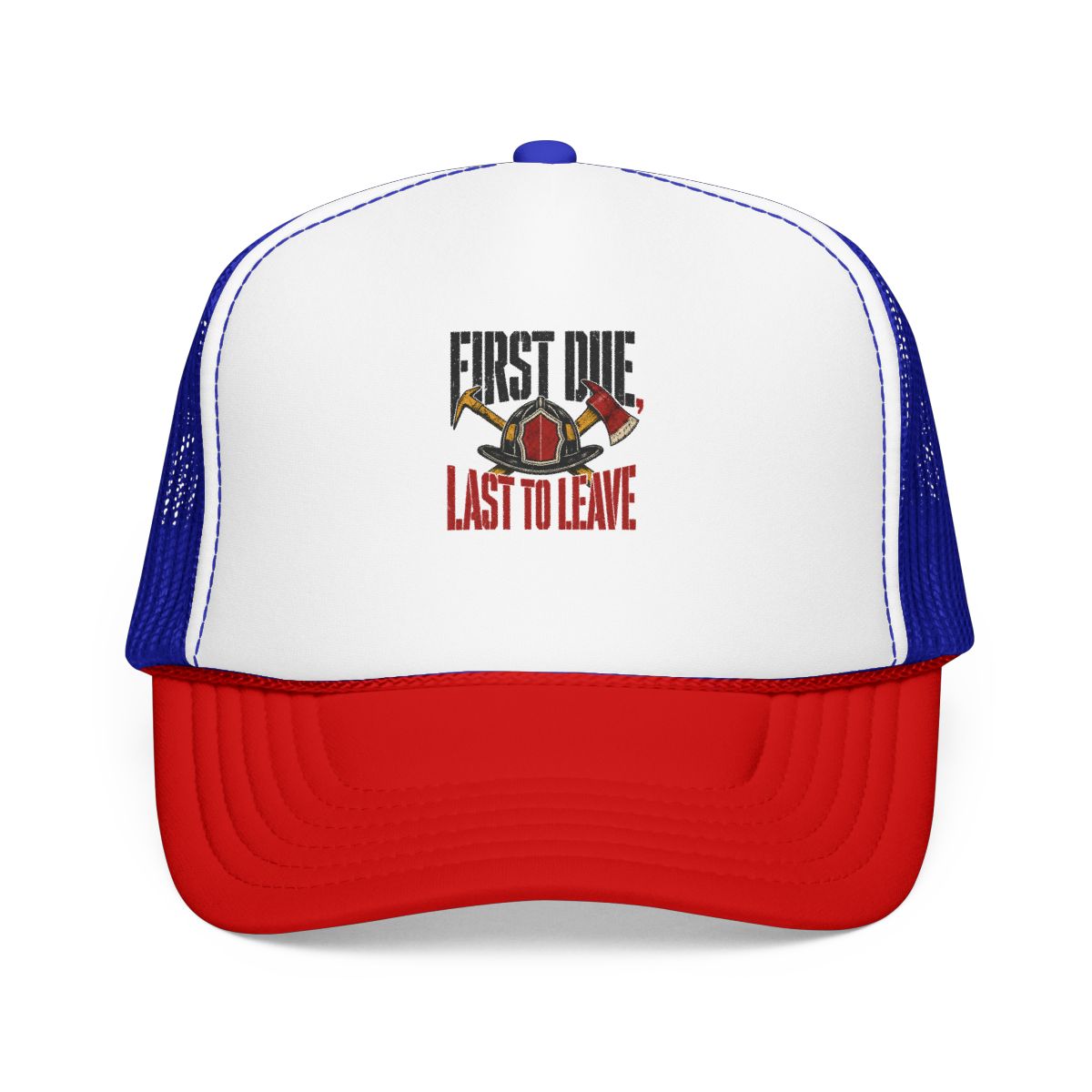 Funny Firefighter Hat — First Due, Last to Leave — hat design