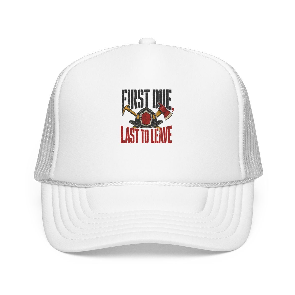Funny Firefighter Hat — First Due, Last to Leave — hat design