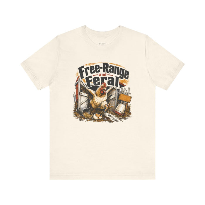 Funny Chicken T-Shirt — Free-Range and Feral