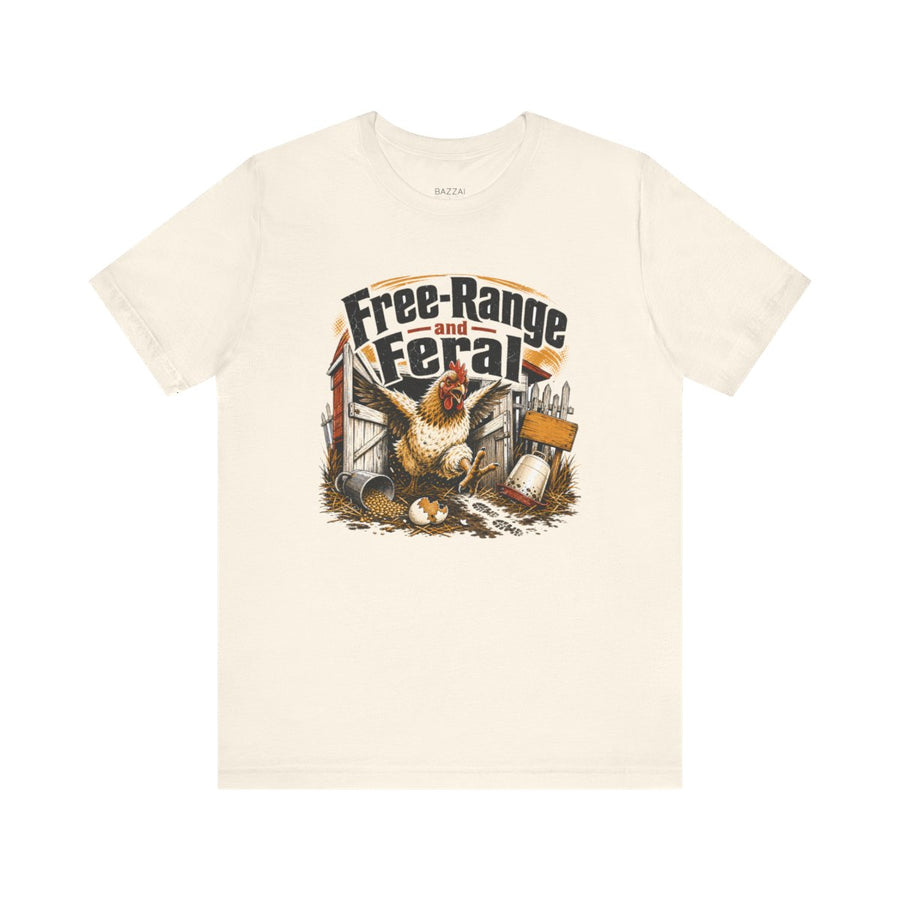 Funny Chicken T-Shirt — Free-Range and Feral