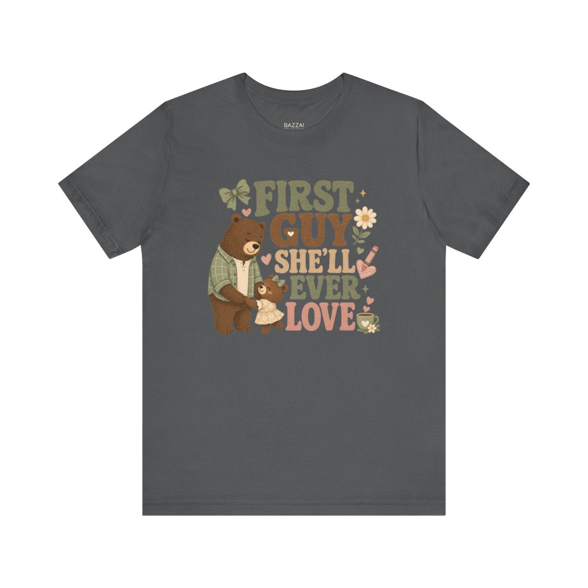 Girl Dad T-Shirt — First Guy She'll Ever Love — girl dad t-shirt design