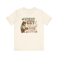 Girl Dad T-Shirt — First Guy She'll Ever Love — girl dad t-shirt design
