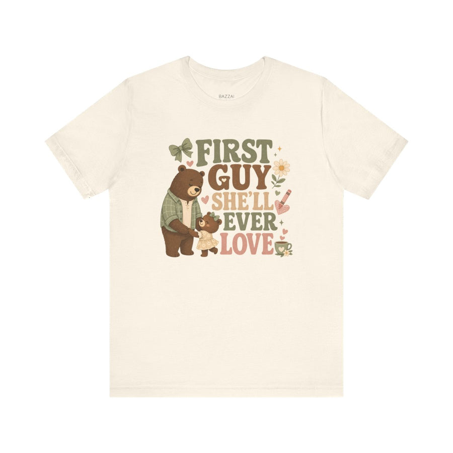 Girl Dad T-Shirt — First Guy She'll Ever Love