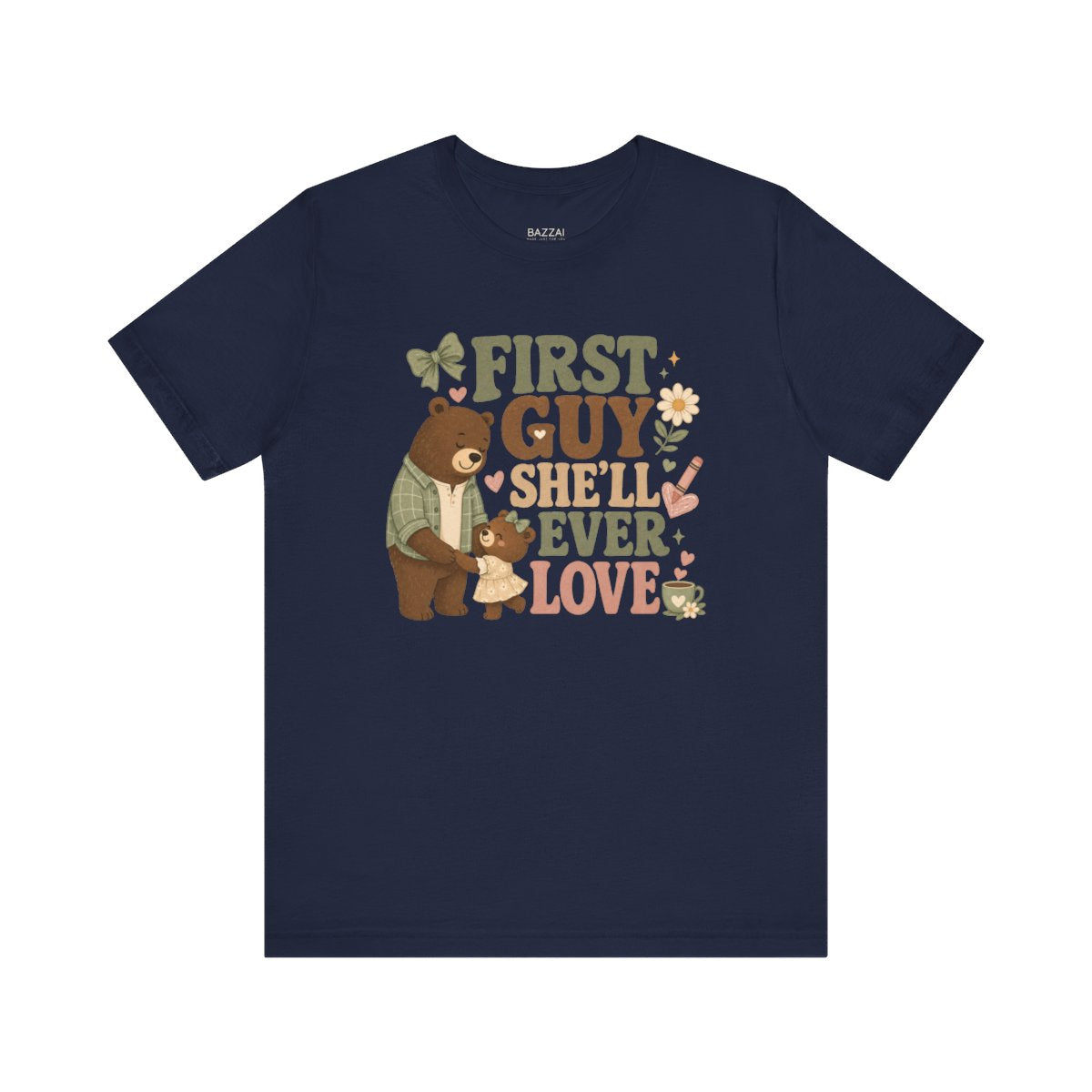 Girl Dad T-Shirt — First Guy She'll Ever Love — girl dad t-shirt design