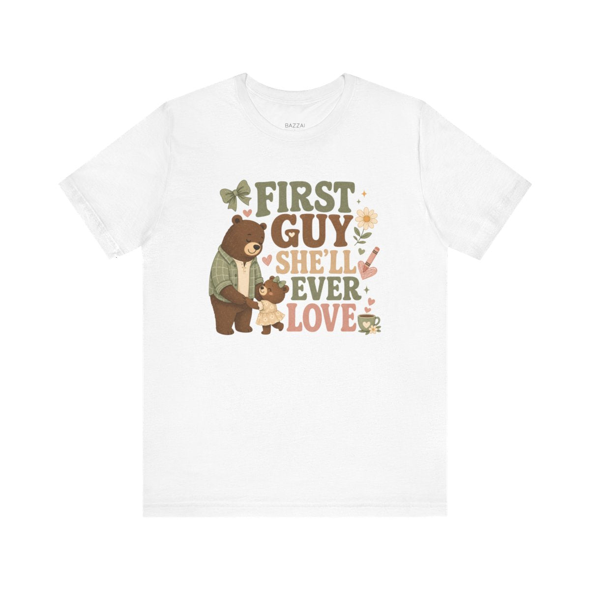 Girl Dad T-Shirt — First Guy She'll Ever Love — girl dad t-shirt design