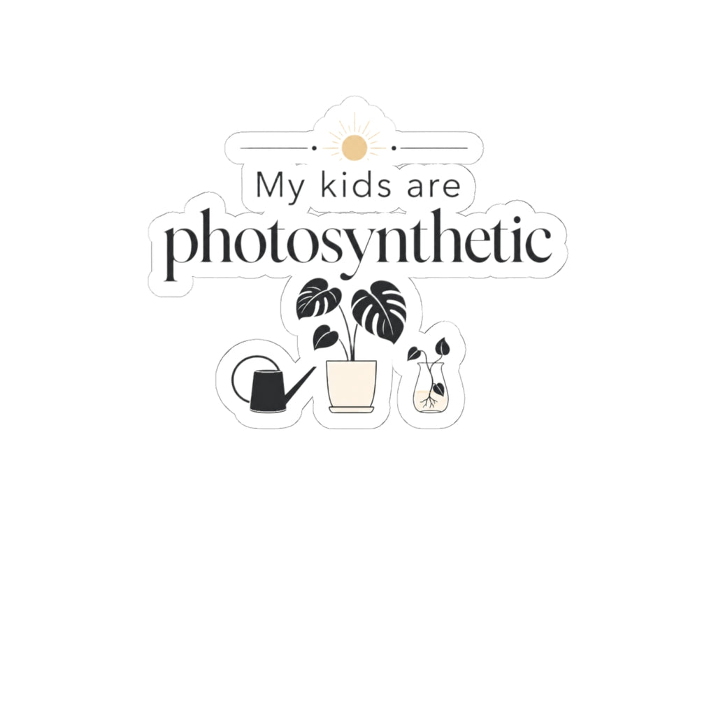 Plant Parent Sticker — My Kids Are Photosynthetic — plant mom sticker design