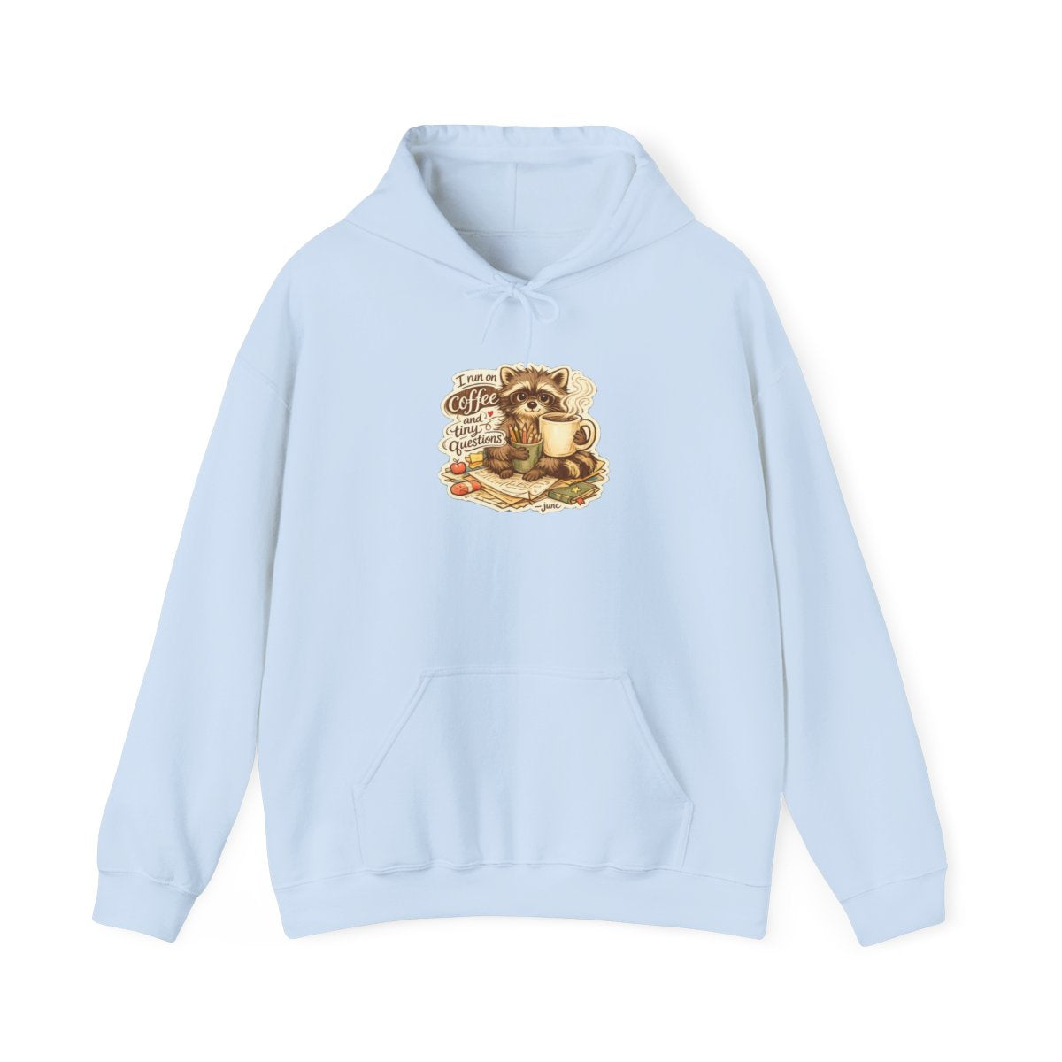 Kindergarten Teacher Hoodie — I Run on Coffee and Tiny Questions — hoodie design by June