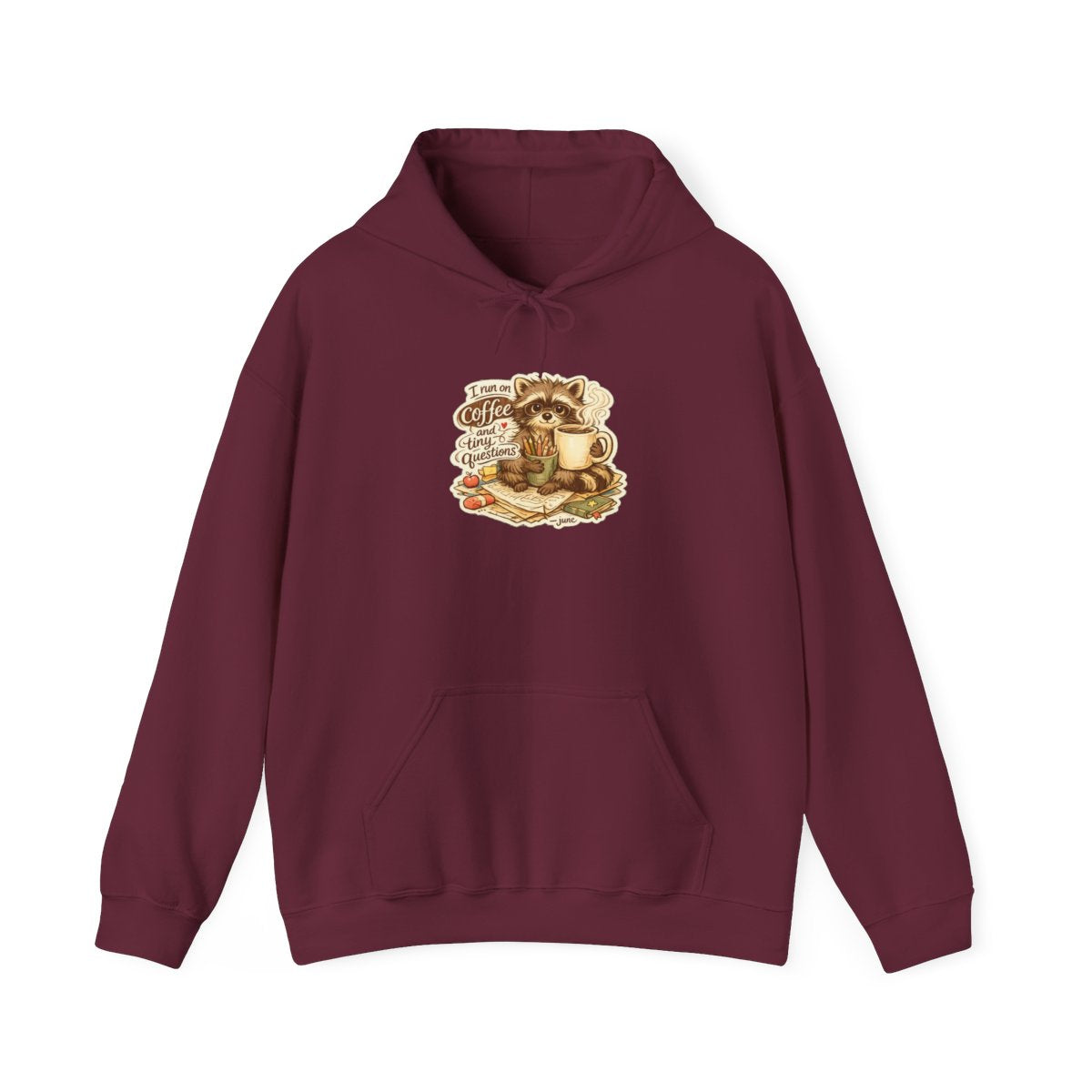Kindergarten Teacher Hoodie — I Run on Coffee and Tiny Questions — hoodie design by June