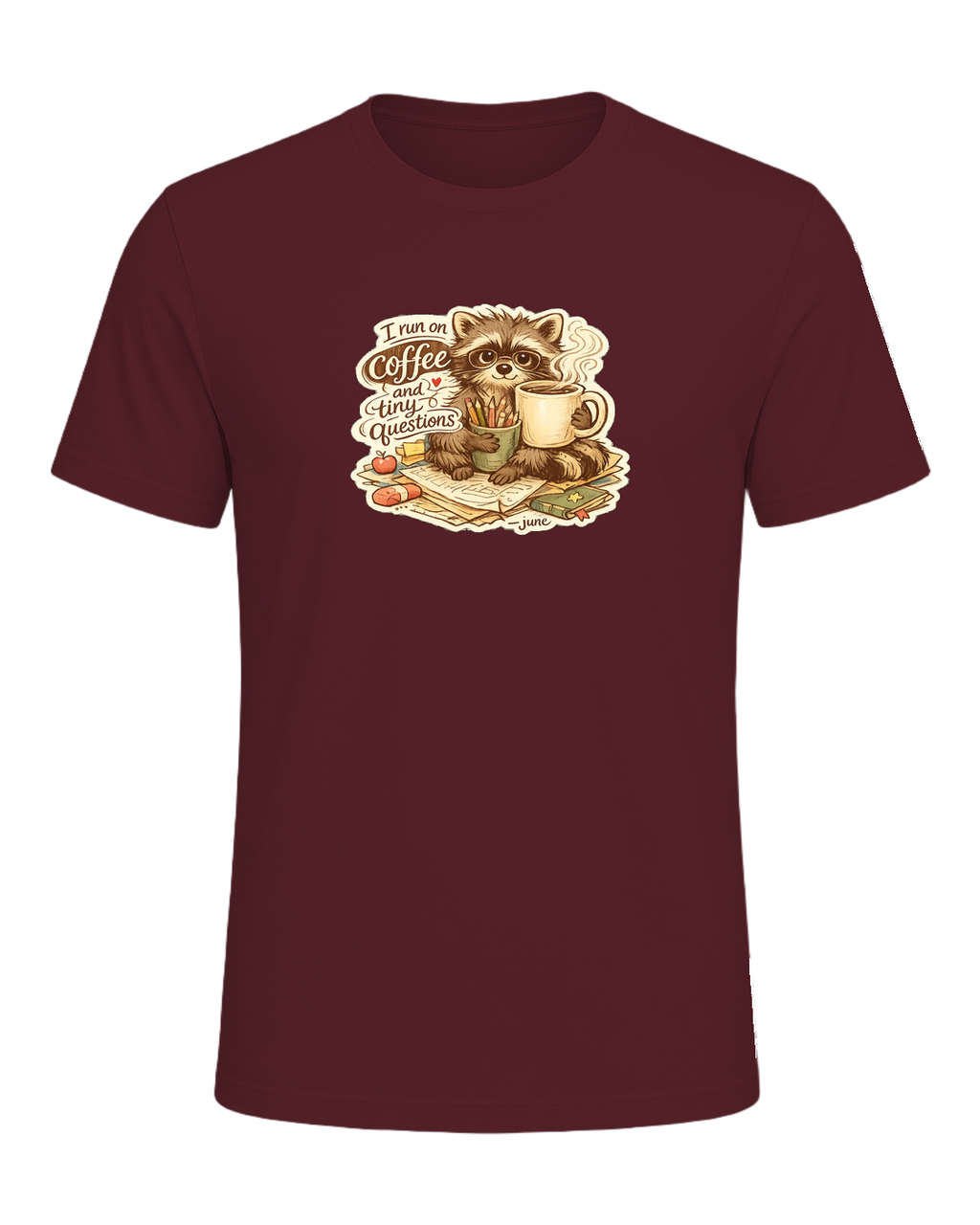 I Run On Coffee And Tiny Questions Tee — Maroon