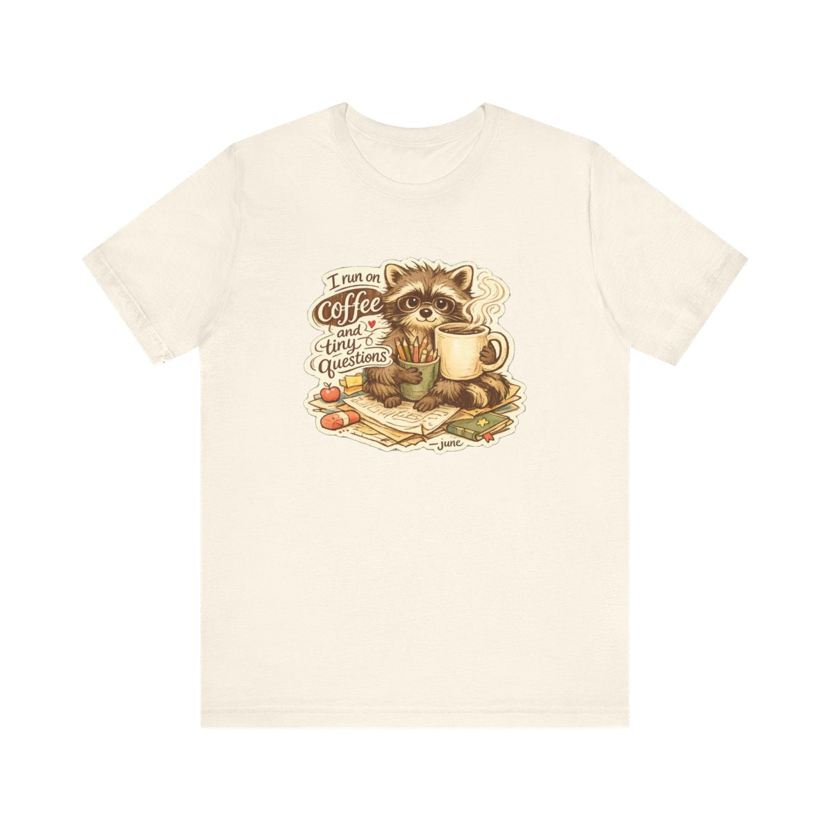 Kindergarten Teacher T-Shirt — I Run on Coffee and Tiny Questions — t-shirt design by June