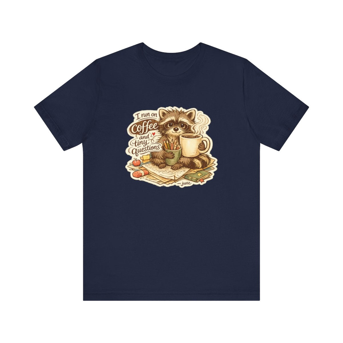 Kindergarten Teacher T-Shirt — I Run on Coffee and Tiny Questions — t-shirt design by June