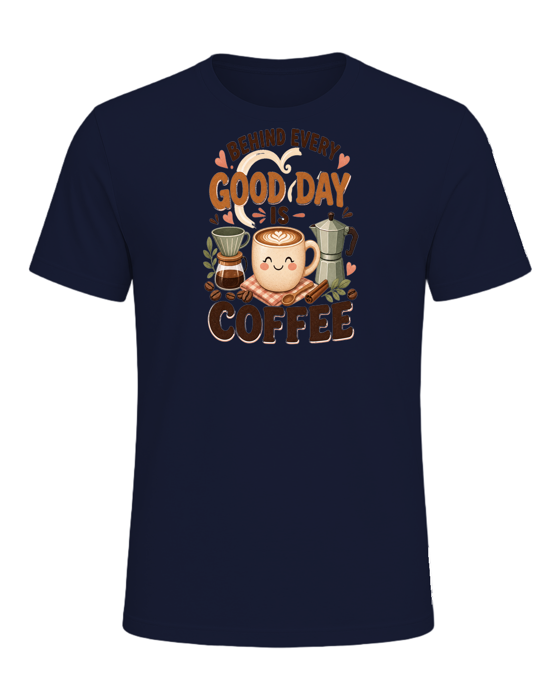 BEHIND EVERY GOOD DAY IS COFFEE — Navy