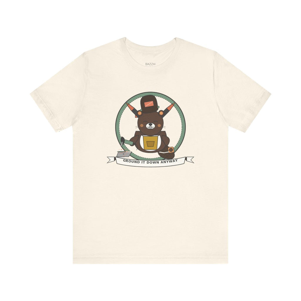 Fabricator Gift T-Shirt — Measured Twice, Ground It Down Anyway — t-shirt design