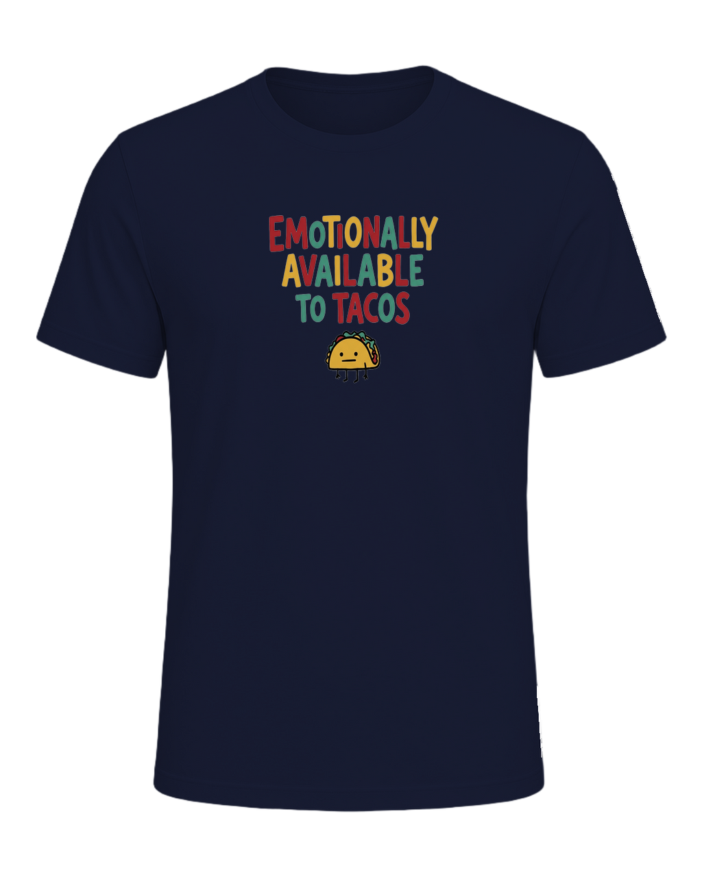EMOTIONALLY AVAILABLE TO TACOS — Navy