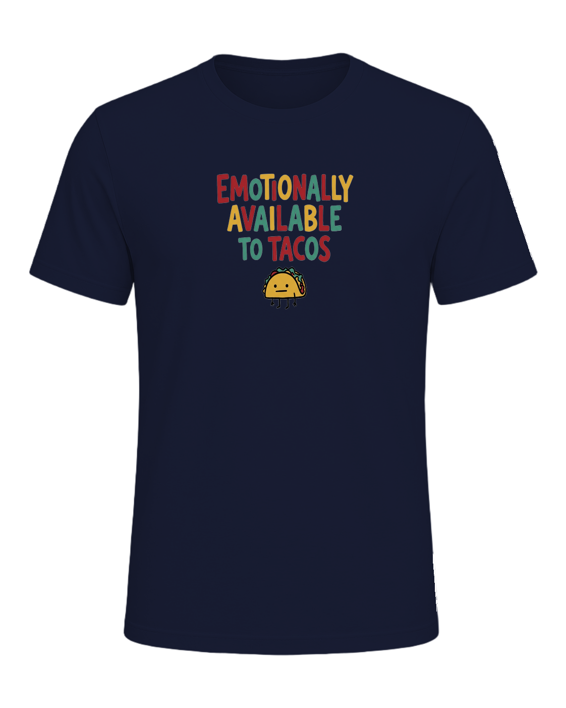 EMOTIONALLY AVAILABLE TO TACOS — Navy