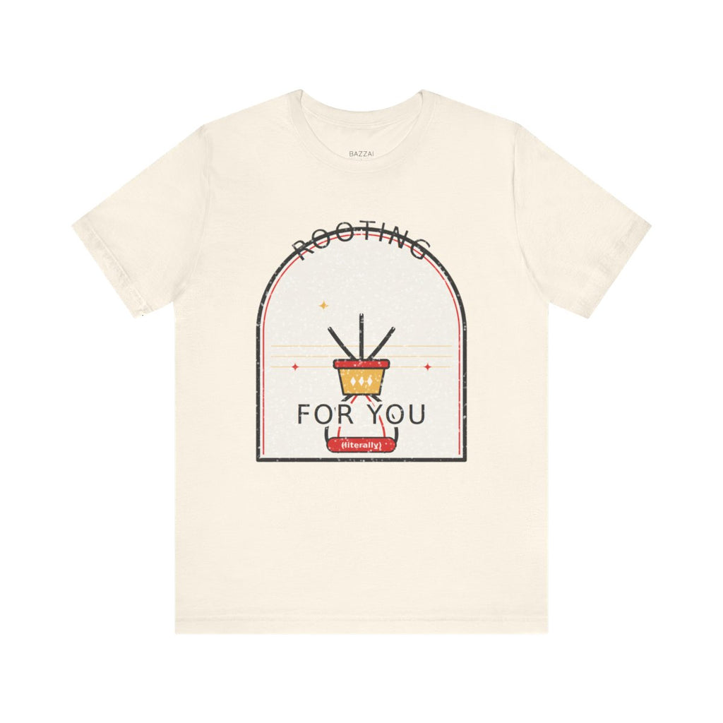 Plant Gift T-Shirt — Rooting for You (Literally) — plant mom t-shirt design