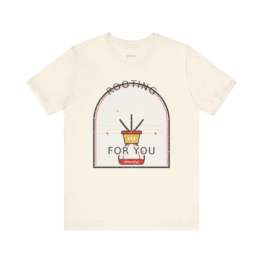 Plant Gift T-Shirt — Rooting for You (Literally)