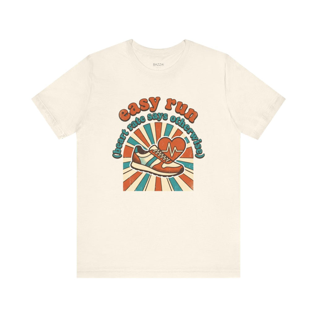 Running Humor T-Shirt — Easy Run (Heart Rate Says Otherwise) — running t-shirt design