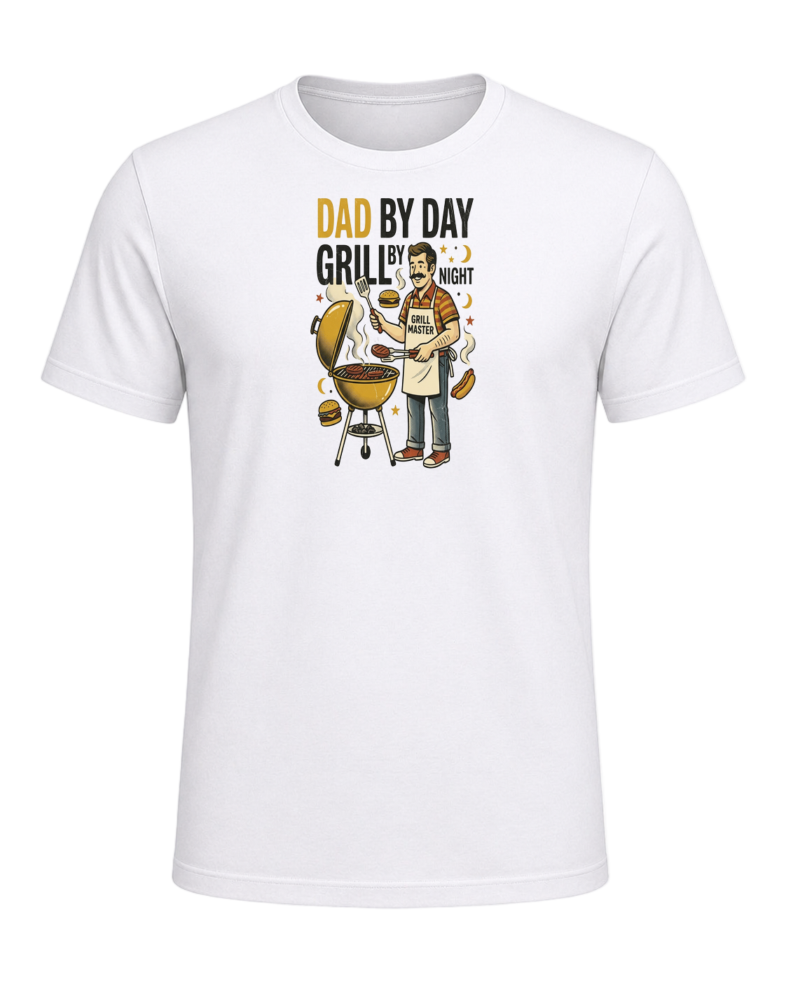 DAD BY DAY GRILL BY NIGHT — White