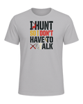 I HUNT SO I DON'T HAVE TO TALK — Athletic Heather