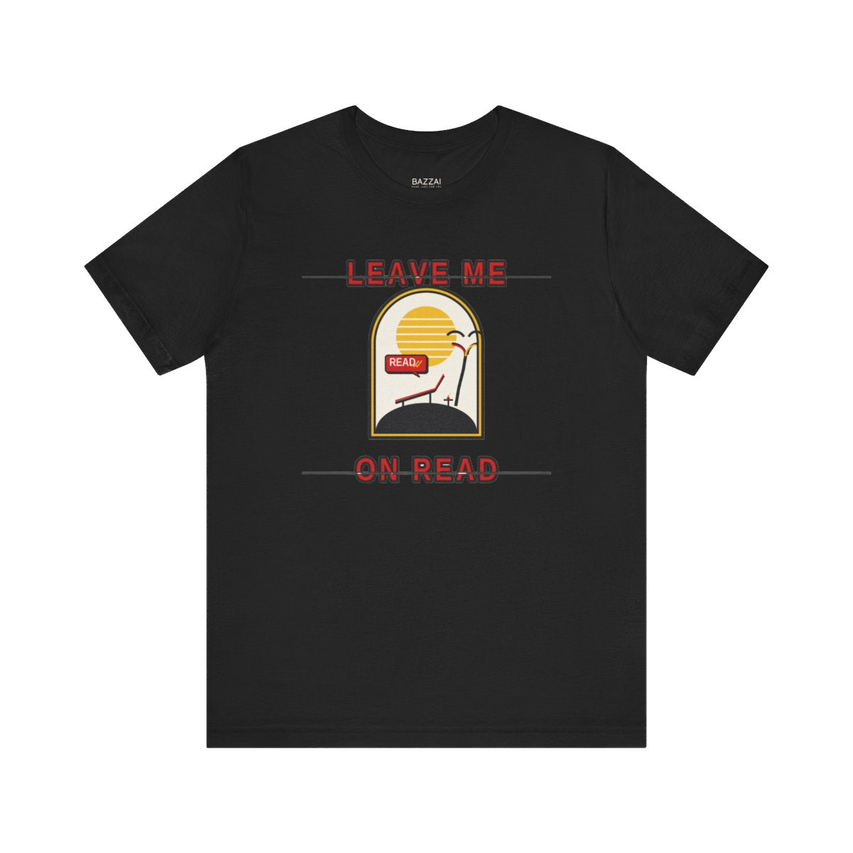 Funny Cozy T-Shirt — Leave Me on Read — relax chill t-shirt design