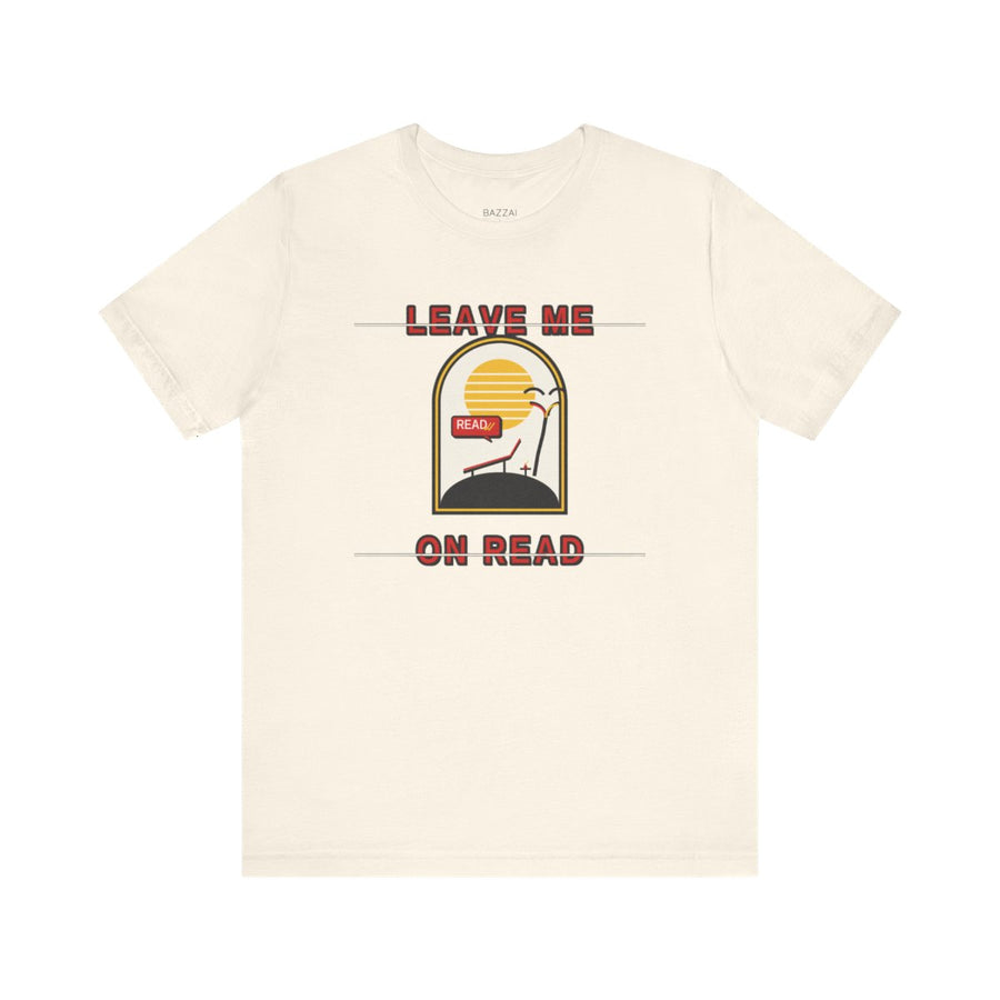 Funny Cozy T-Shirt — Leave Me on Read