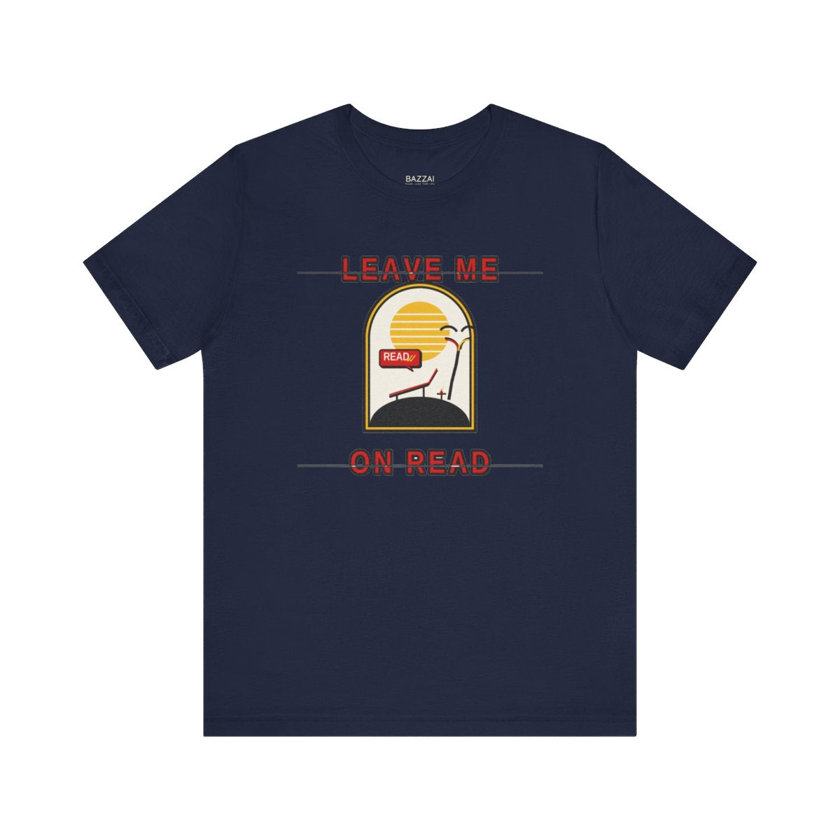 Funny Cozy T-Shirt — Leave Me on Read — relax chill t-shirt design