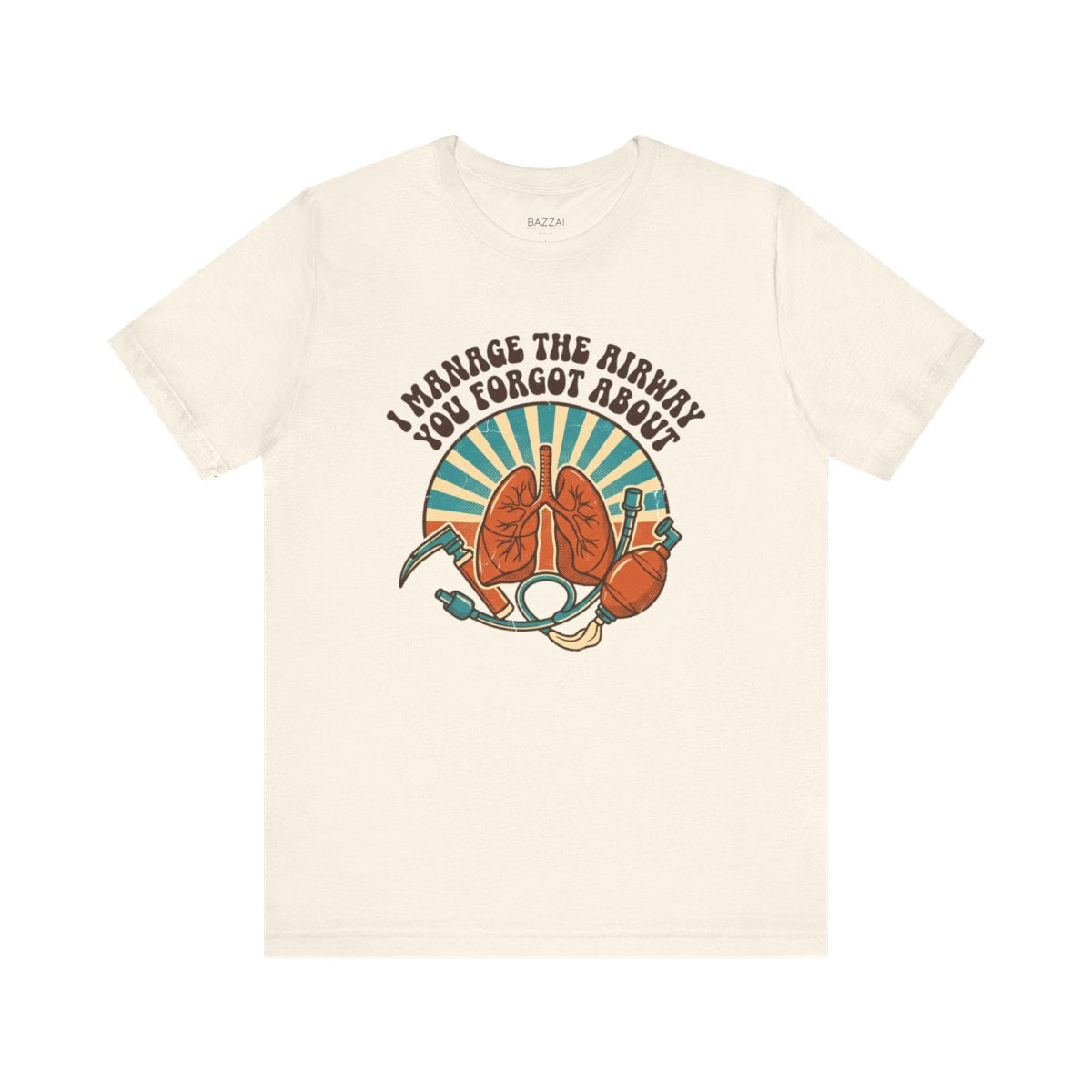 Airway Management T-Shirt — I Manage the Airway You Forgot About — t-shirt design