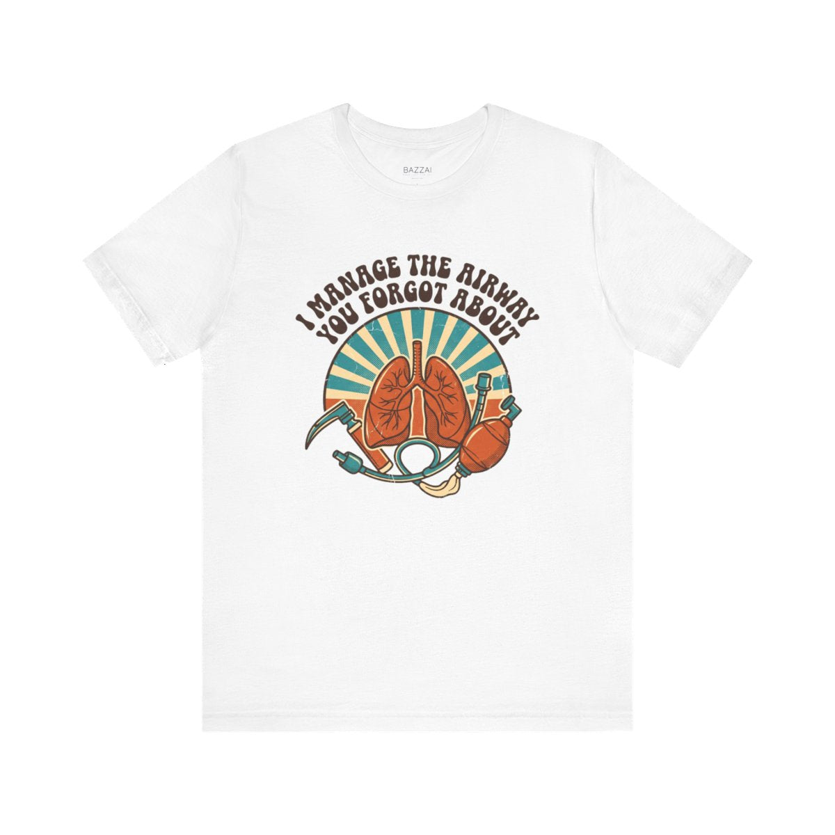 Airway Management T-Shirt — I Manage the Airway You Forgot About — t-shirt design