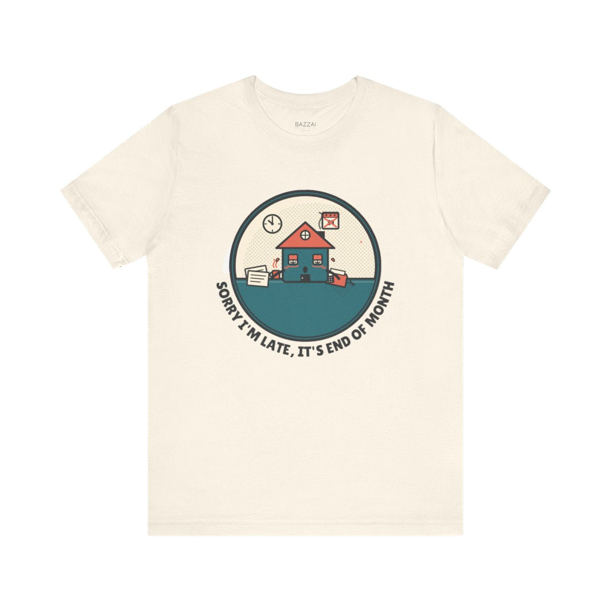 Funny Mortgage T-Shirt — Sorry I'm Late, It's End of Month — mortgage t-shirt design