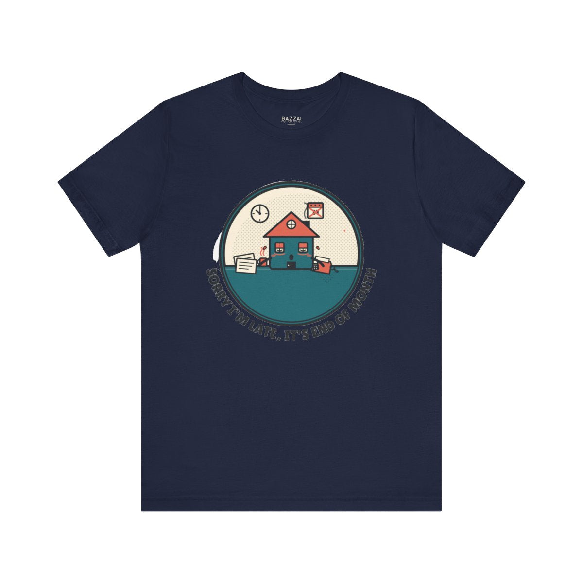 Funny Mortgage T-Shirt — Sorry I'm Late, It's End of Month — mortgage t-shirt design