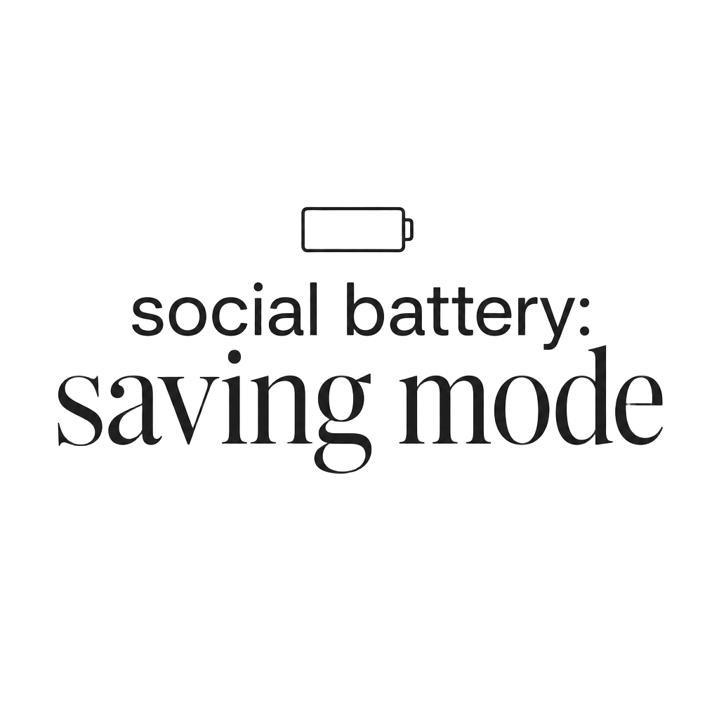 social battery: saving mode