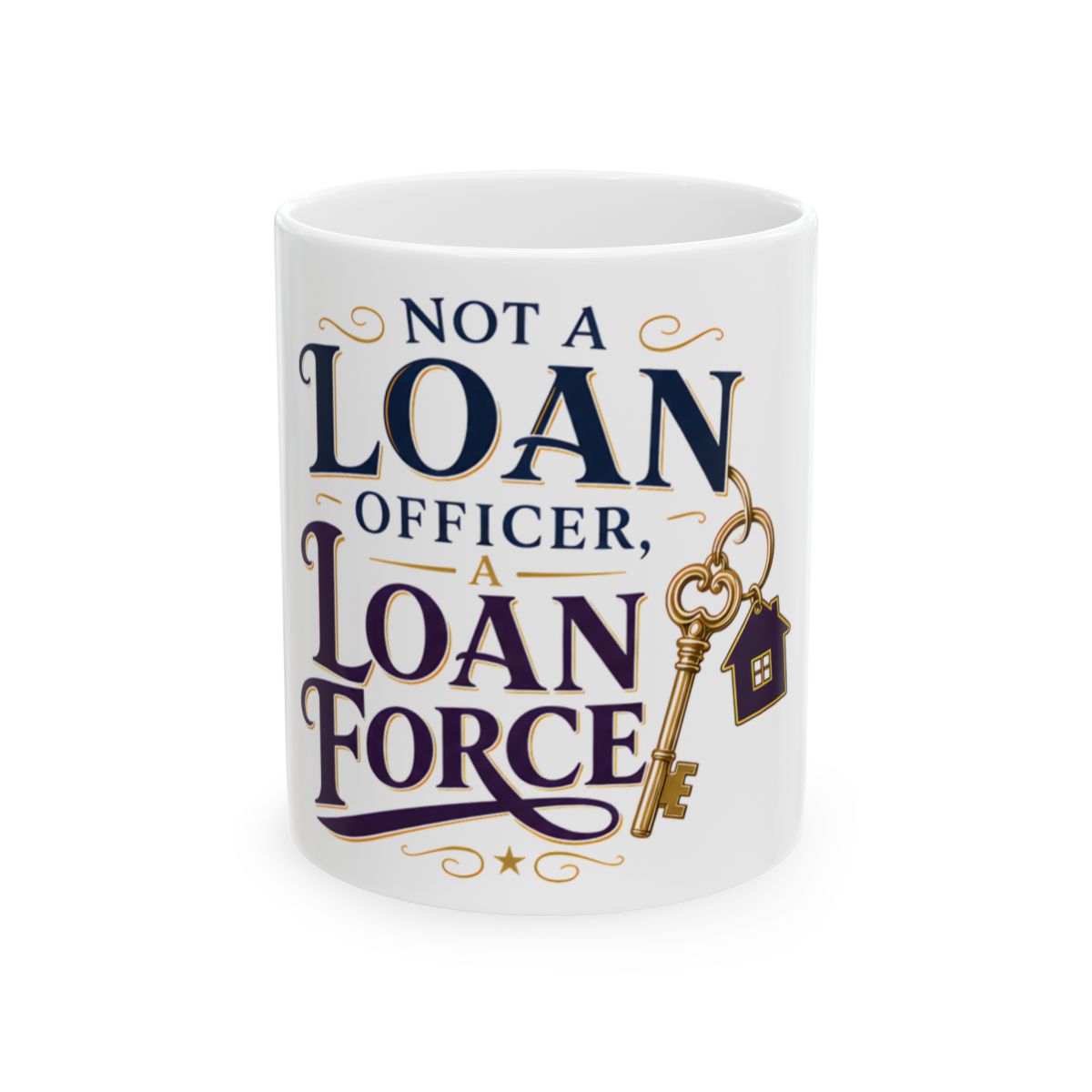 NOT A LOAN OFFICER, A LOAN FORCE Mug