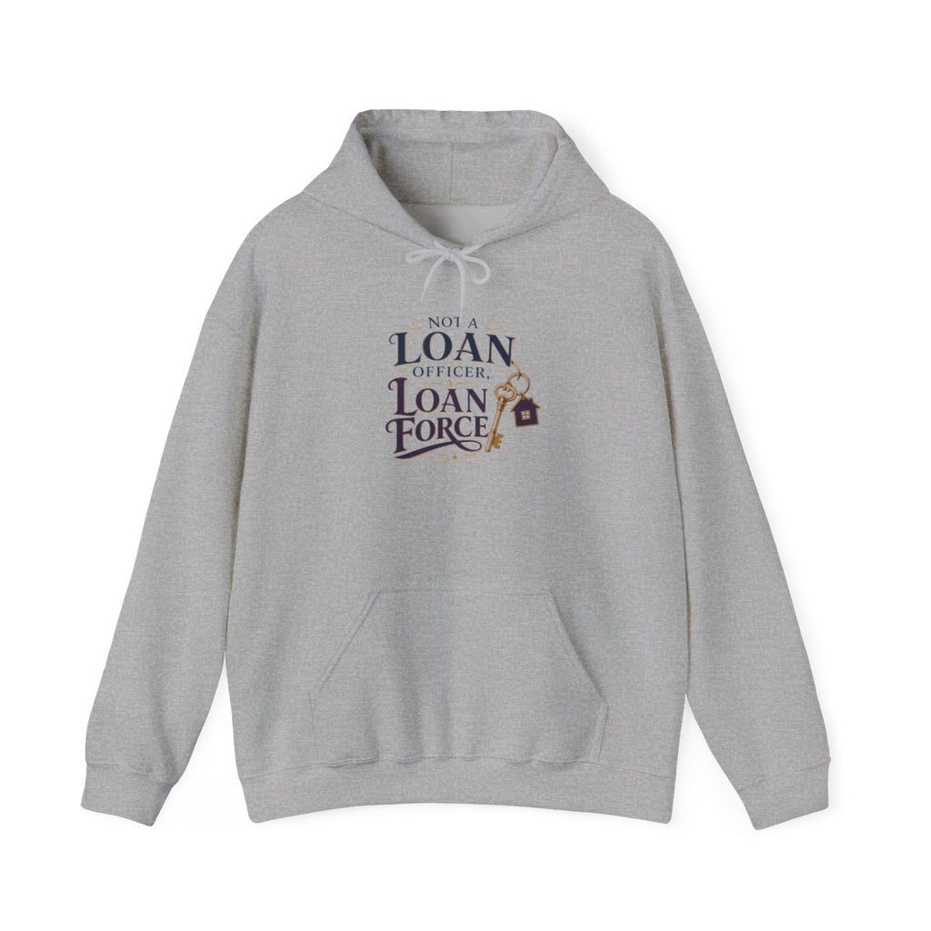 NOT A LOAN OFFICER, A LOAN FORCE Hoodie — Sport Grey