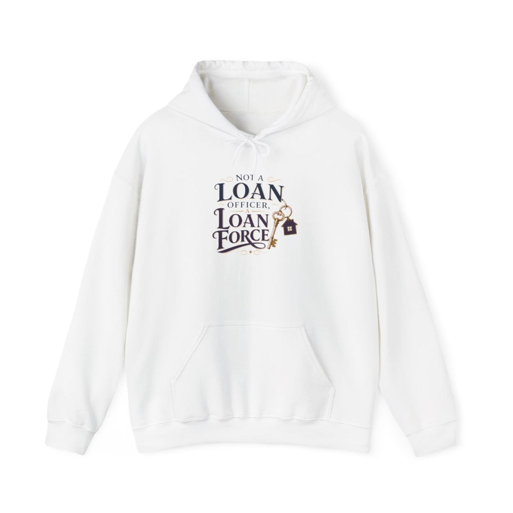 NOT A LOAN OFFICER, A LOAN FORCE Hoodie — White