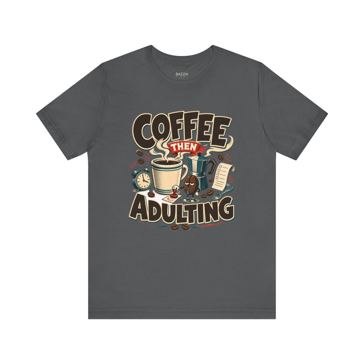 Funny Coffee Lover T-Shirt — Coffee Then Adulting — coffees t-shirt design