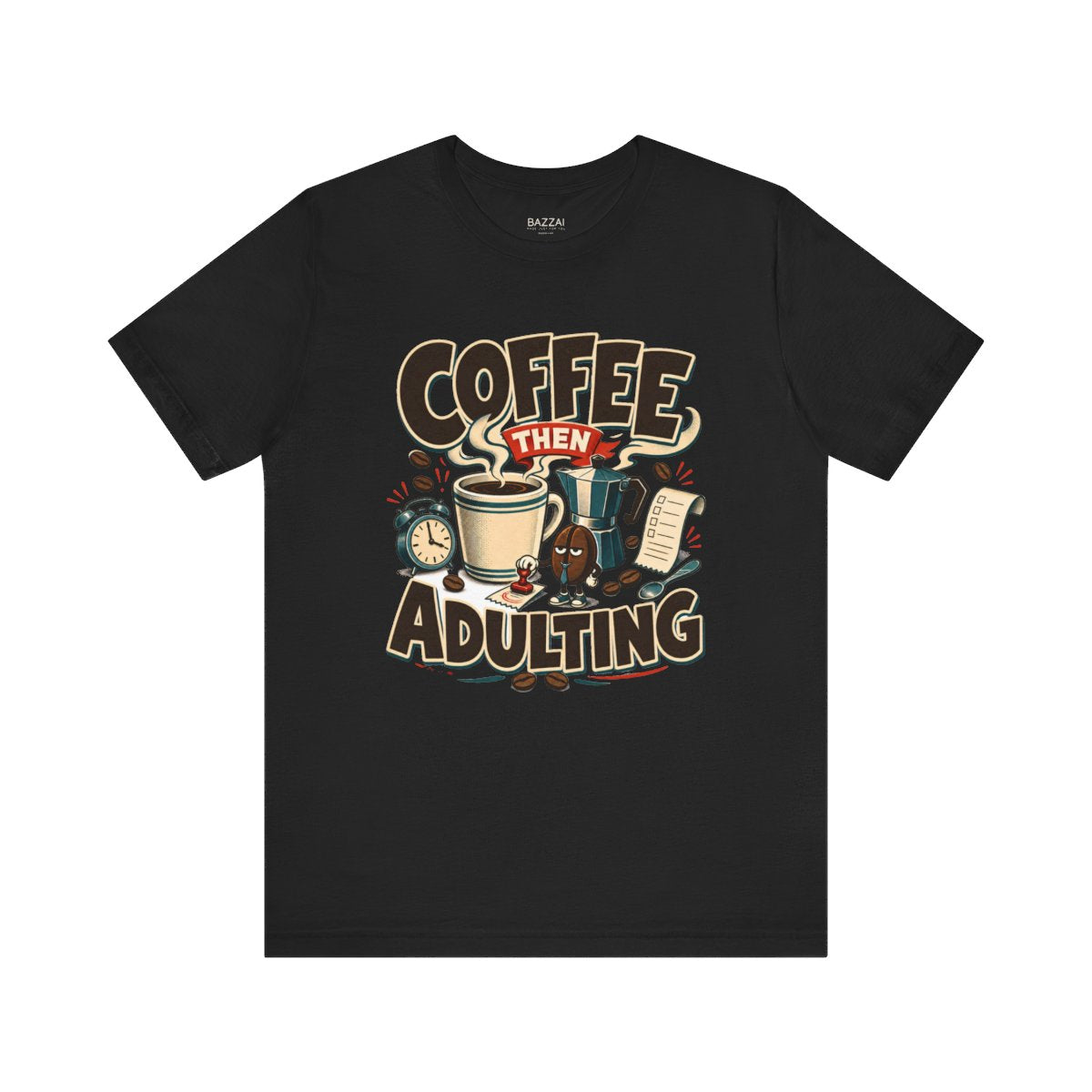 Funny Coffee Lover T-Shirt — Coffee Then Adulting — coffees t-shirt design