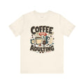 Funny Coffee Lover T-Shirt — Coffee Then Adulting — coffees t-shirt design