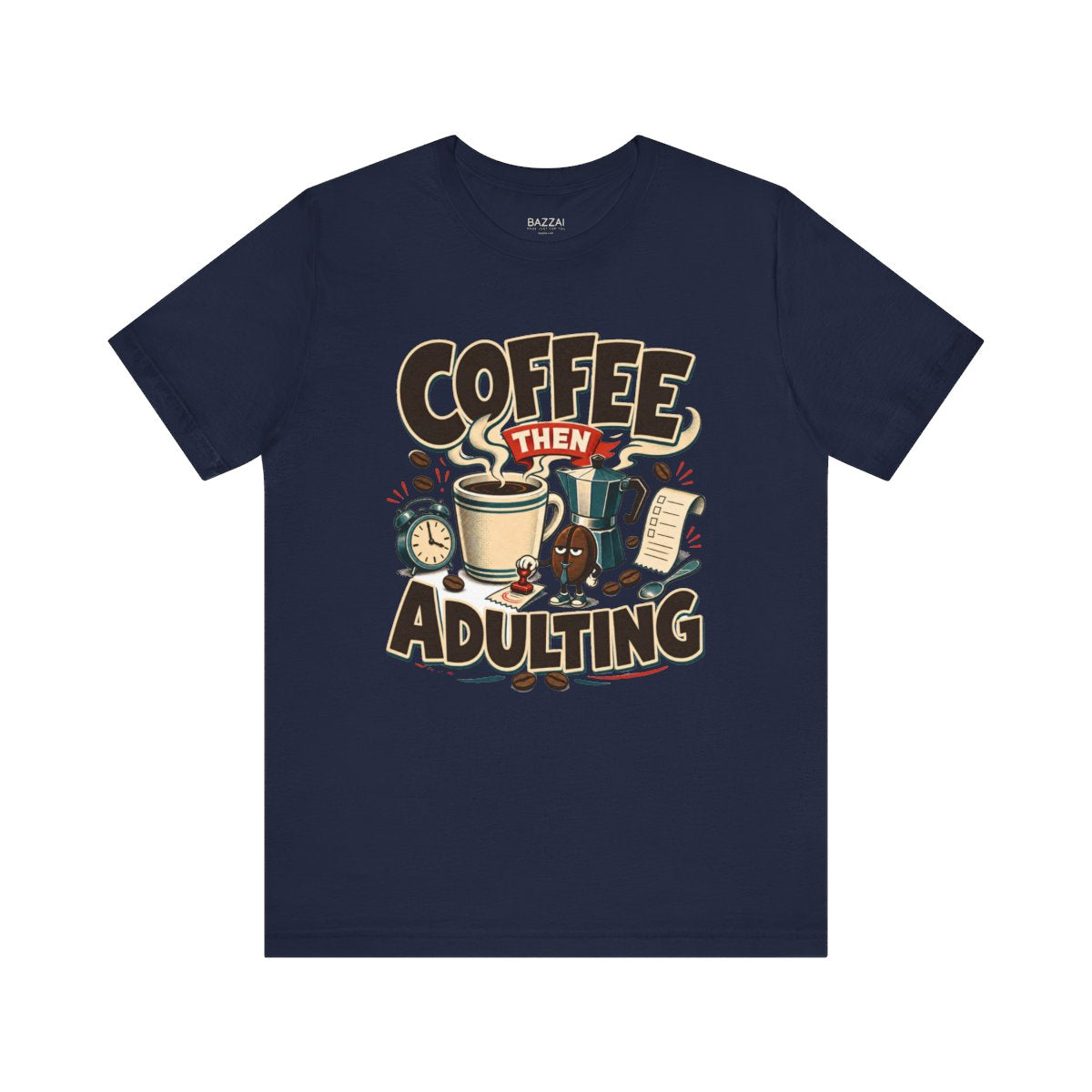 Funny Coffee Lover T-Shirt — Coffee Then Adulting — coffees t-shirt design